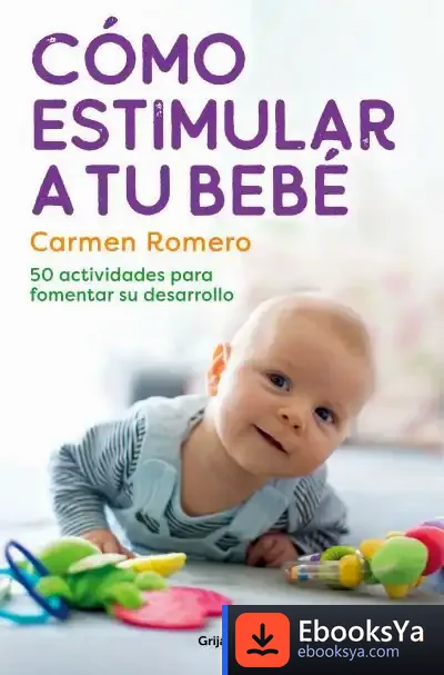 Descargar Cómo Estimular A Tu Bebé