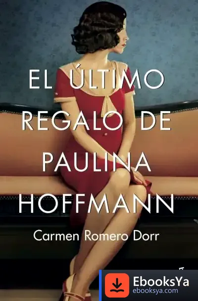 Descargar El Último Regalo De Paulina Hoffmann de Carmen Romero Dorr