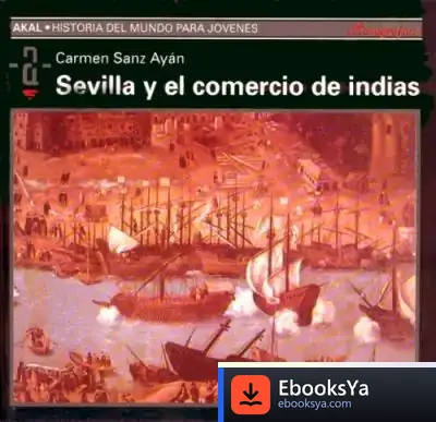 Descargar Sevilla Y El Comercio De Indias