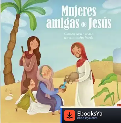 Descargar Mujeres Amigas De Jesús de Carmen Sara Floriano Pardal