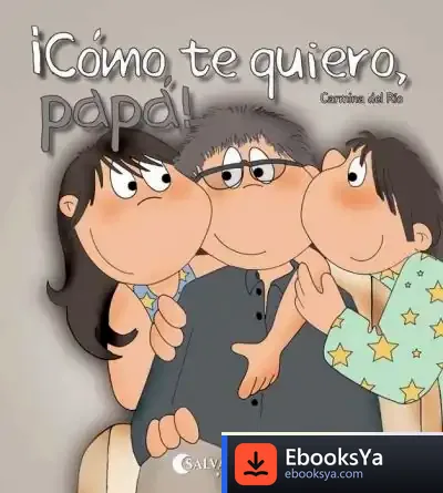 Descargar Cómo Te Quiero, Papá!