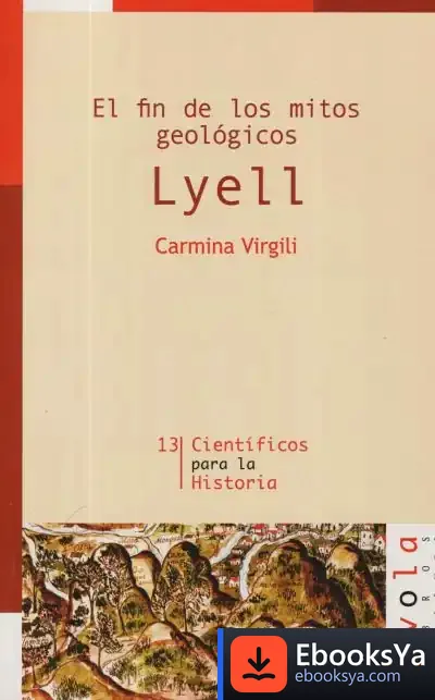Descargar El Fin De Los Mitos Geológicos. Lyell