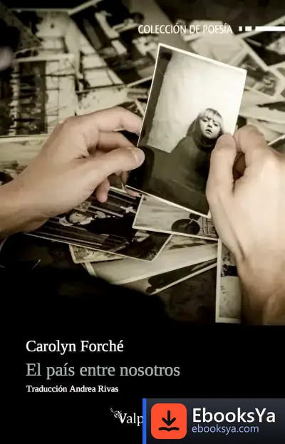Descargar El País Entre Nosotros de Carolyn Forché