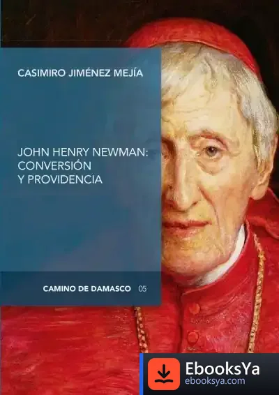 Descargar John Henry Newman: Conversión Y Providencia