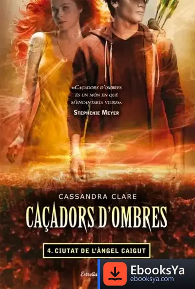 Descargar Caçadors D'Ombres 4. Ciutat De L´Àngel Caigut