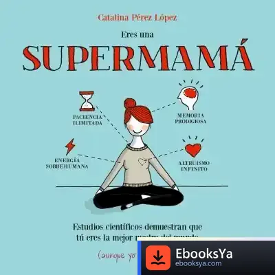 Descargar Eres Una Supermamá de Catalina Plé