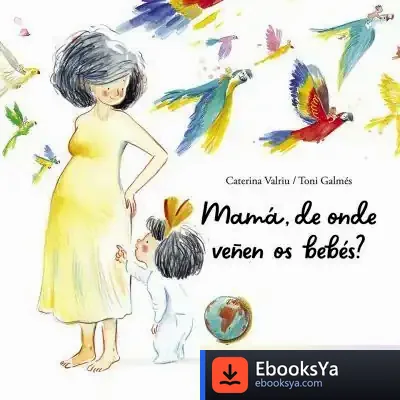 Descargar Mamá, De Onde Veñen Os Bebés?