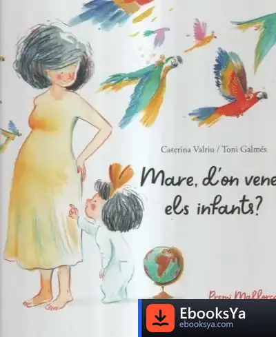 Descargar Mare, D'On Venen Els Infants?