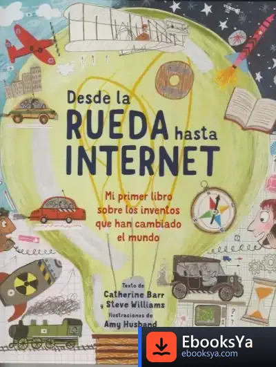 Descargar Desde La Rueda Hasta Internet de Catherine Barr
