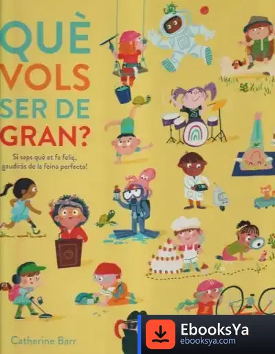 Descargar Què Vols Ser De Gran? de Catherine Barr
