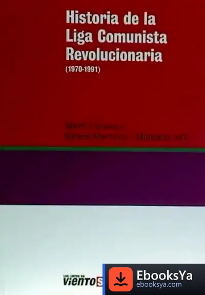 Descargar Historia De La Liga Comunista Revolucionaria (1970-1991) de Caussà Martí