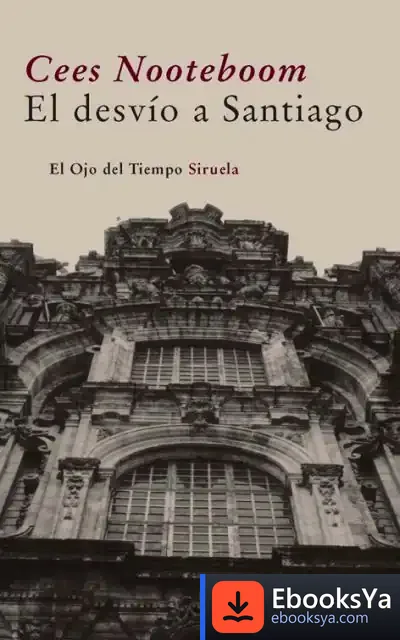 Descargar El Desvío A Santiago de Cees Nooteboom