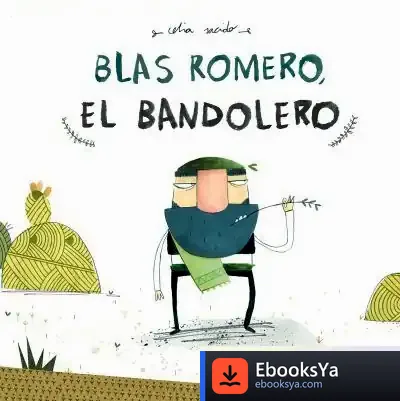 Descargar Blas Romero, El Bandolero de Celia Sacido Martín