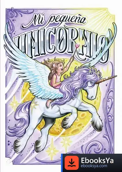 Descargar Mi Pequeña Unicornio de Celia Soro