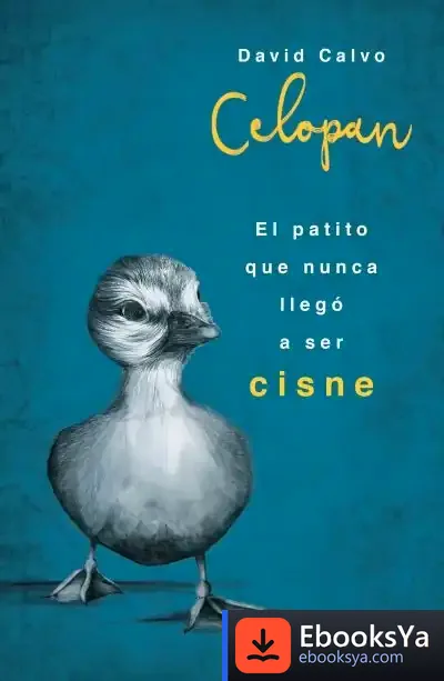 Descargar El Patito Que Nunca Llegó A Ser Cisne de Celopan