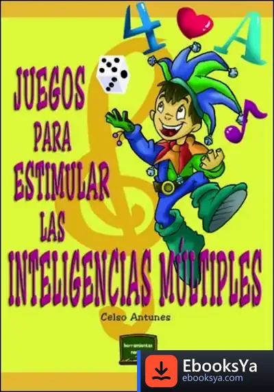 Descargar Juegos Para Estimular Las Inteligencias Múltiples de José Luis Solana Ruiz