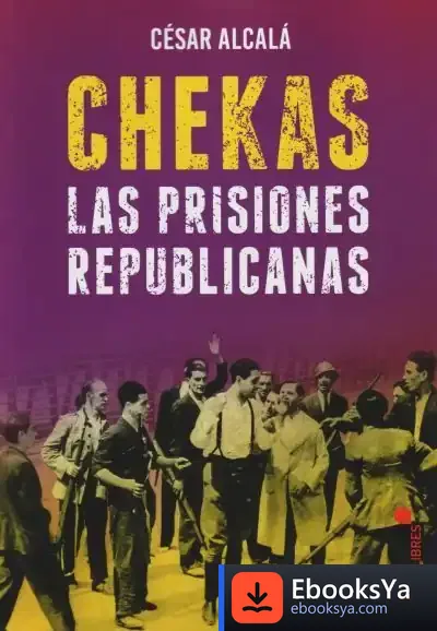 Descargar Chekas. Las Prisiones Republicanas