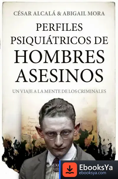 Descargar Perfiles Psiquiátricos De Hombres Asesinos de César Alcalá