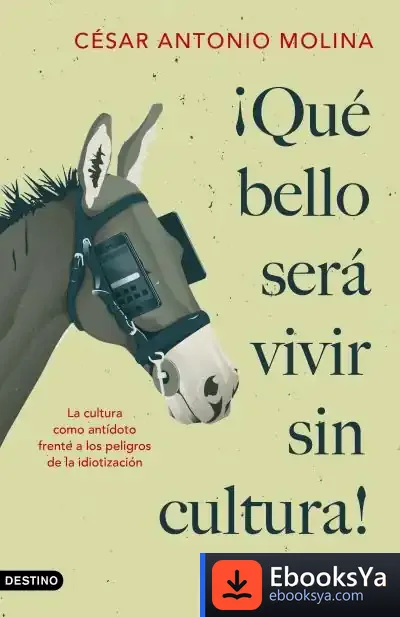 Descargar ¡Qué Bello Será Vivir Sin Cultura!