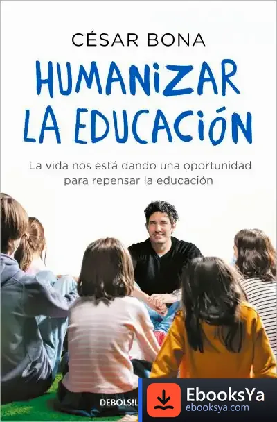 Descargar Humanizar La Educación de César Bona