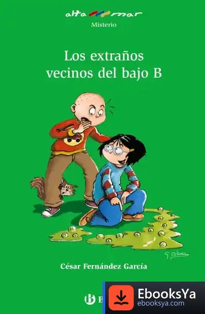 Descargar Los Extraños Vecinos Del Bajo B de Luis Artigue Holgado