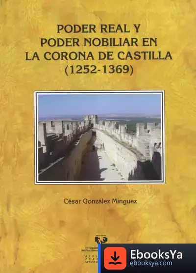 Descargar Poder Real Y Poder Nobiliar En La Corona De Castilla (1252-1369) de César González Mínguez