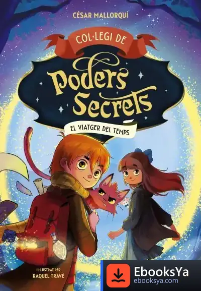 Descargar Col·Legi De Poders Secrets 3 - El Viatger Del Temps de César Mallorquí
