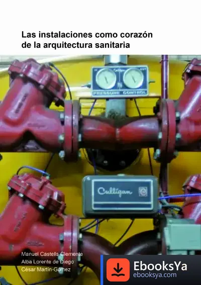 Descargar Las Instalaciones Como Corazón De La Arquitectura Sanitaria de César Martín Gómez