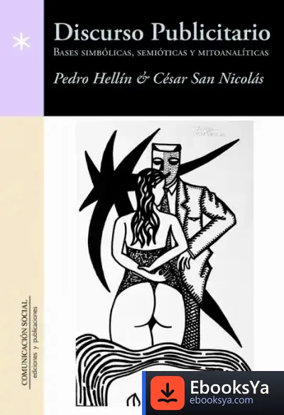Descargar Discurso Publicitario. Bases Simbólicas, Semióticas Y Mitoanalíticas de César San Nicolás Romera