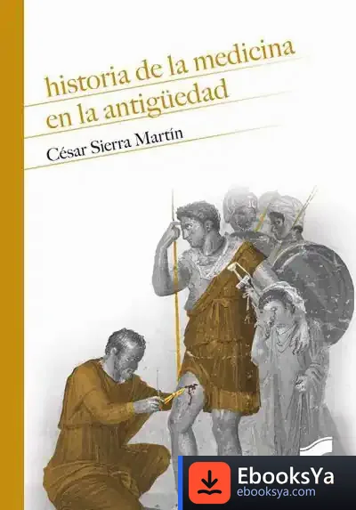 Descargar Historia De La Medicina En La Antigüedad de César Sierra Martín