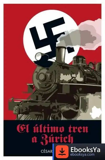 Descargar El Último Tren A Zurich de César Vidal