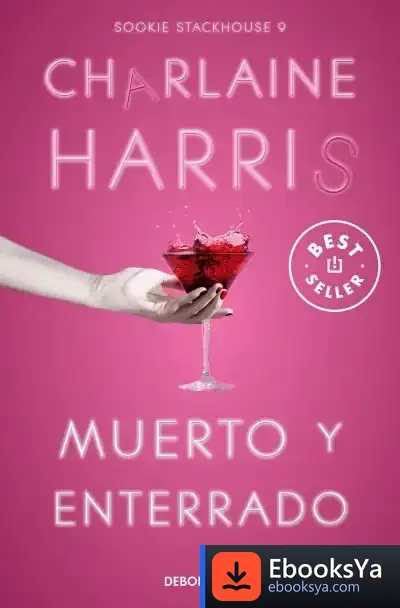 Descargar Muerto Y Enterrado (Sookie Stackhouse 9)