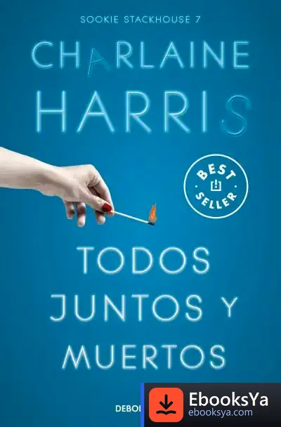 Descargar Todos Juntos Y Muertos (Sookie Stackhouse 7)
