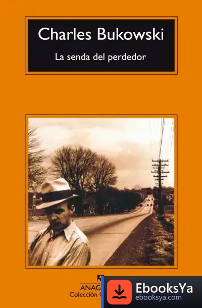 Descargar La Senda Del Perdedor de Charles Bukowski