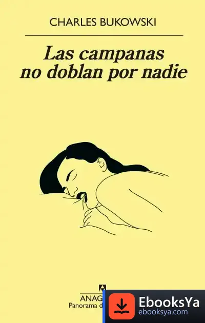 Descargar Las Campanas No Doblan Por Nadie de Charles Bukowski