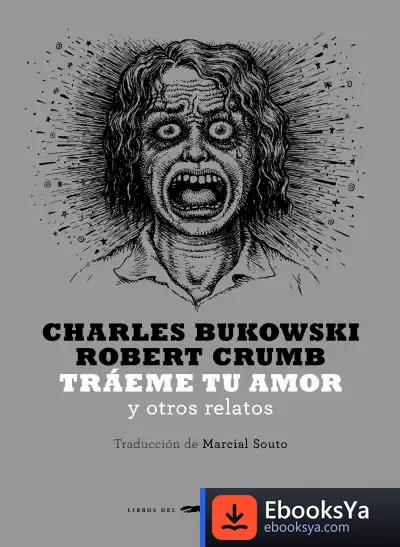Descargar Tráeme Tu Amor de Charles Bukowski