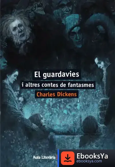 Descargar El Guardavies I Altres Contes De Fantasmes (Aula) de Charles Dickens