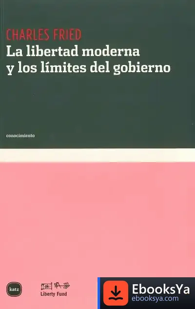 Descargar La Libertad Moderna Y Los Límites Del Gobierno