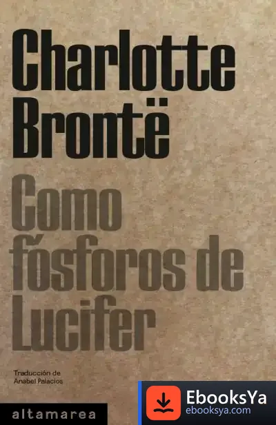 Descargar Como Fósforos De Lucifer de Charlotte Brontë