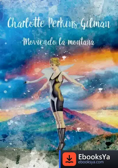 Descargar Moviendo La Montaña de Charlotte Perkins Gilman