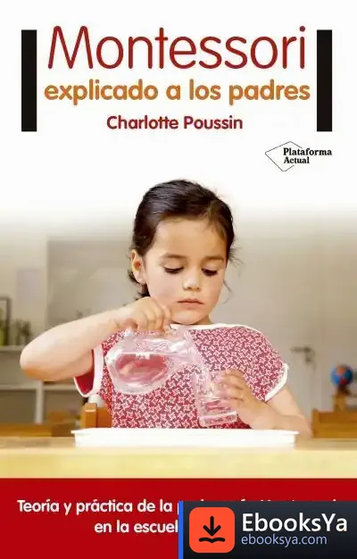 Descargar Montessori Explicado A Los Padres de Charlotte Poussin