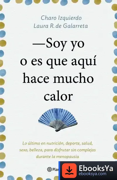Descargar Soy Yo O Es Que Aquí Hace Mucho Calor de Charo Izquierdo