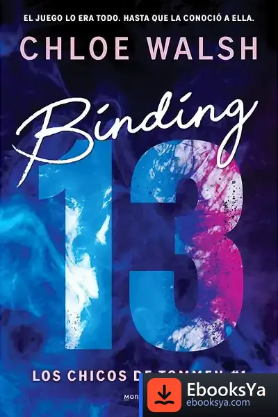 Descargar Binding 13 (Los Chicos De Tommen 1) de Chloe Walsh