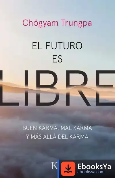 Descargar El Futuro Es Libre de Chögyam Trungpa