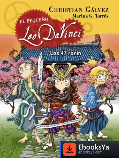 Descargar El Pequeño Leo Da Vinci 10. Los 47 Ronin
