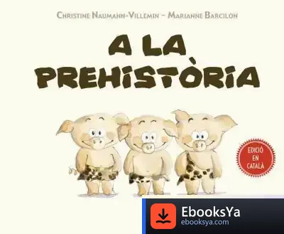 Descargar A La Prehistoria de Christine Naumann-villemin