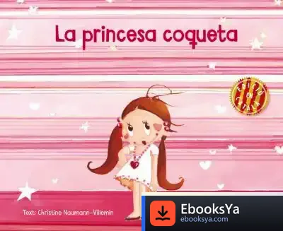 Descargar Princesa Coqueta, La de Christine Naumann-villemin