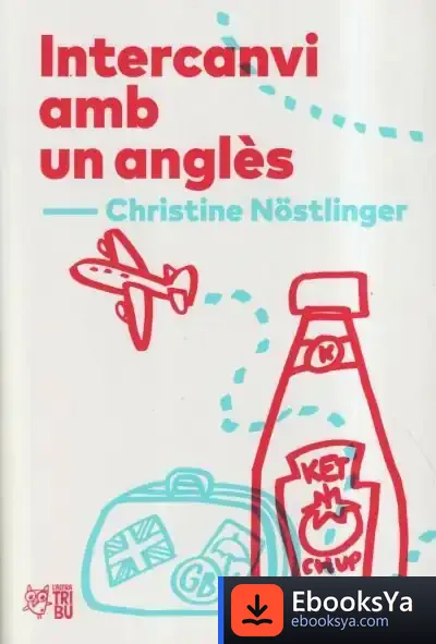 Descargar Intercanvi Amb Un Anglès de Christine Nöstlinger