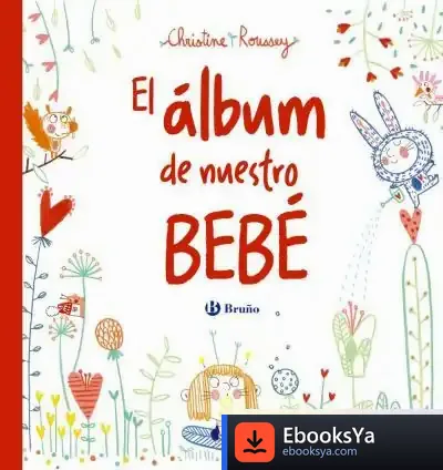 Descargar El Álbum De Nuestro Bebé de Christine Roussey