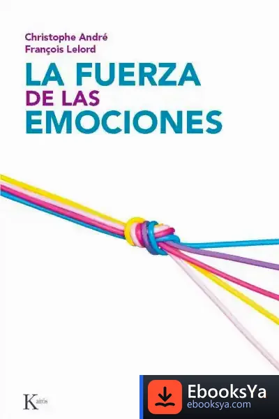 Descargar La Fuerza De Las Emociones de Christophe André